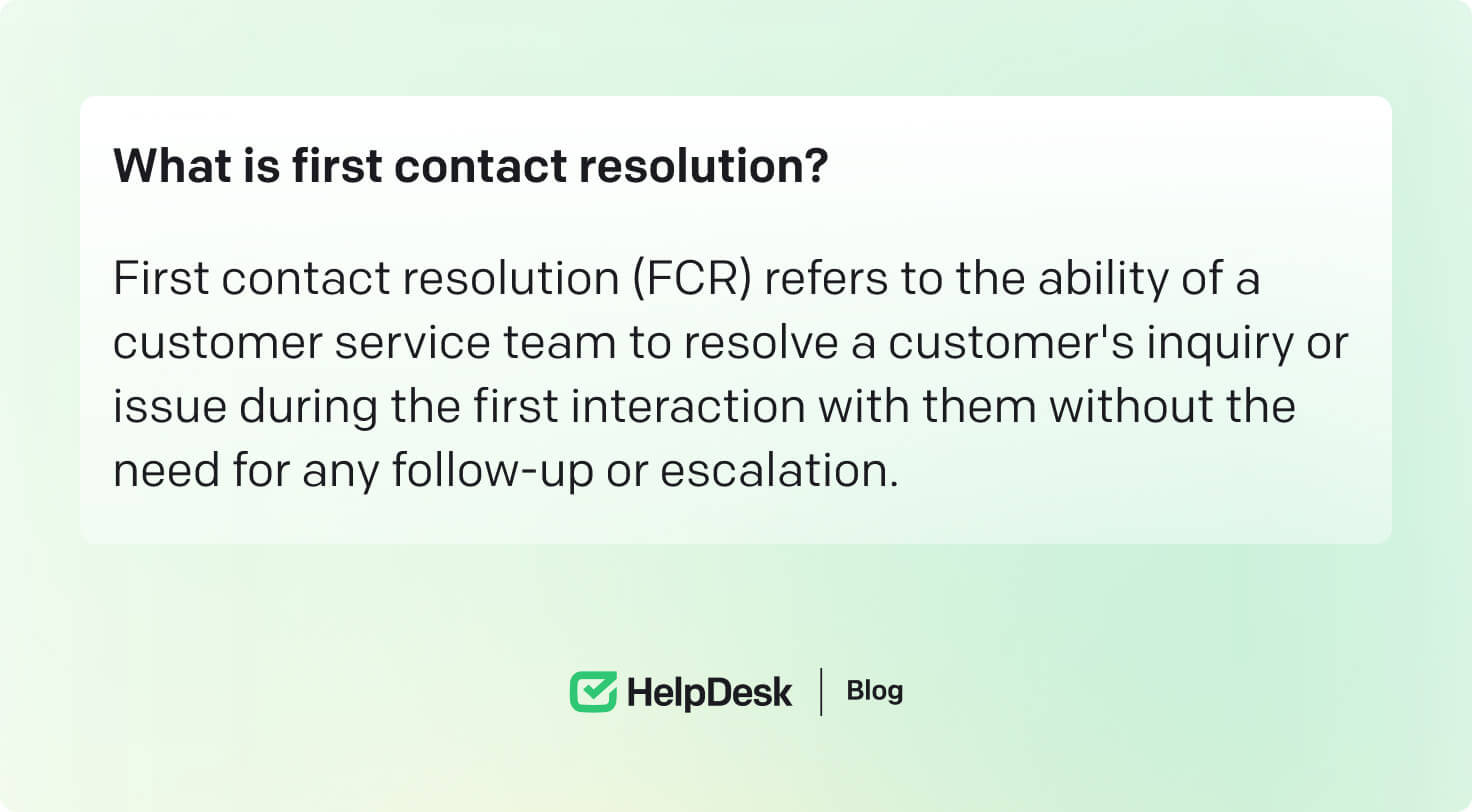 What is the first contact resolution (FCR)?